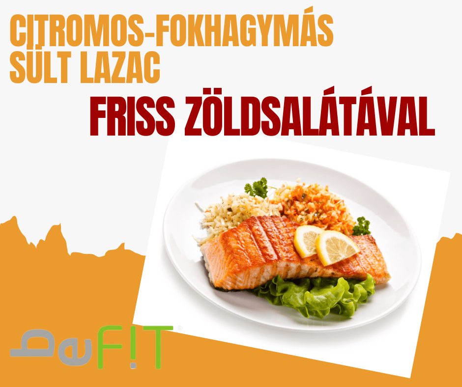 Citromos-fokhagymás sült lazac – friss zöldsalátával