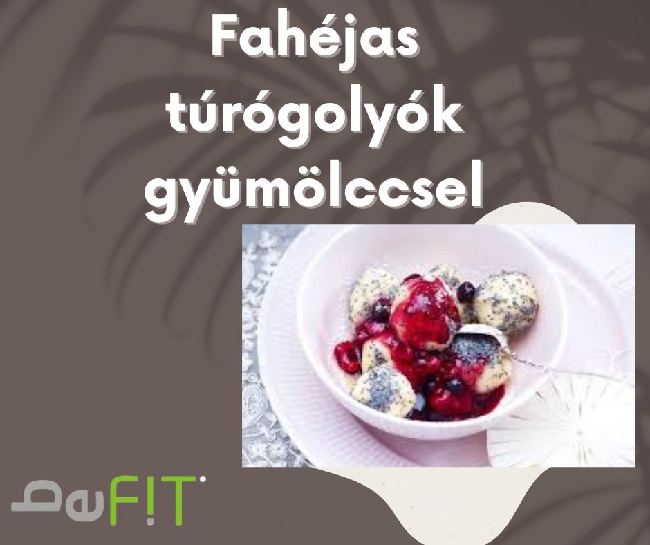 Fahéjas túrógolyók gyümölccsel